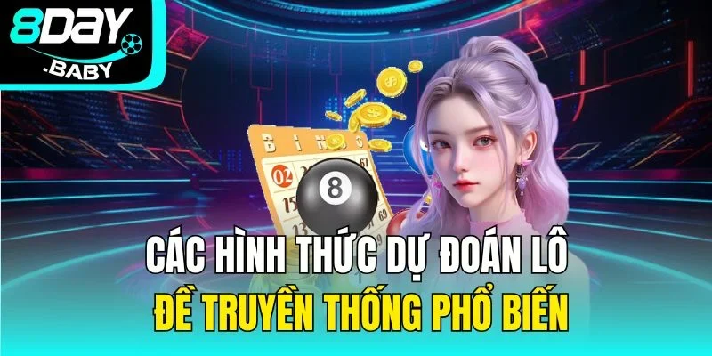 Các hình thức dự đoán lô đề truyền thống phổ biến