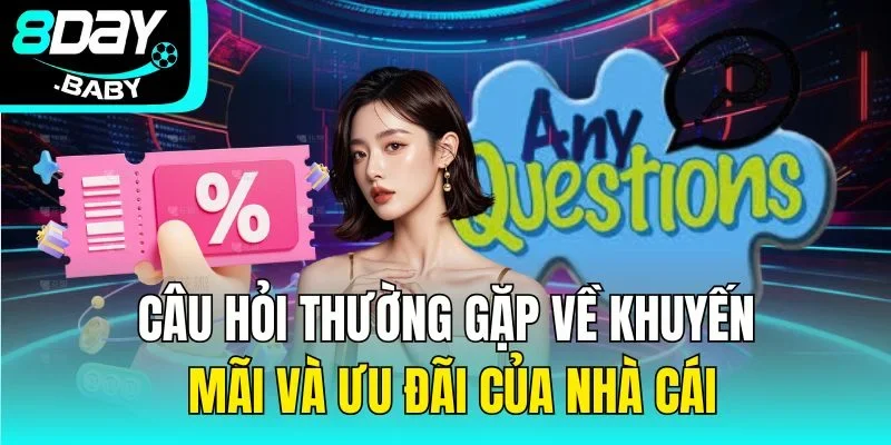 Câu hỏi thường gặp về khuyến mãi và ưu đãi của nhà cái