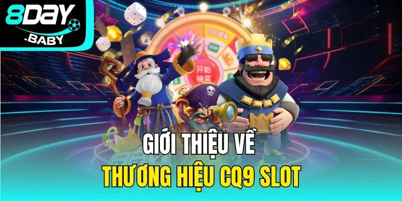 Giới thiệu về thương hiệu CQ9 slot