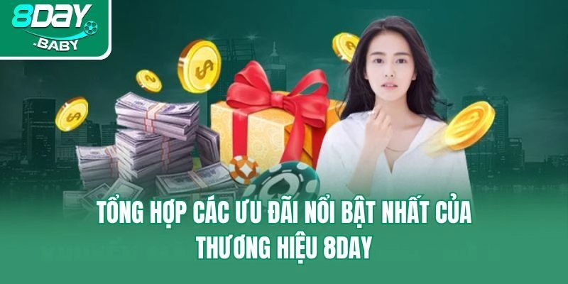 Tổng hợp các ưu đãi nổi bật nhất của thương hiệu 8day